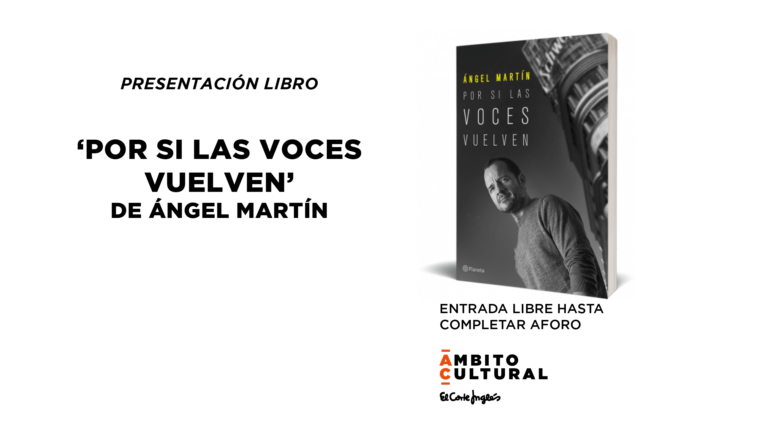 PRESENTACIÓN LIBRO: ÁNGEL MARTÍN, 'POR SI LAS VOCES VUELVEN'